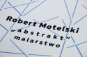 ROBERT MOTELSKI „Abstrakt”